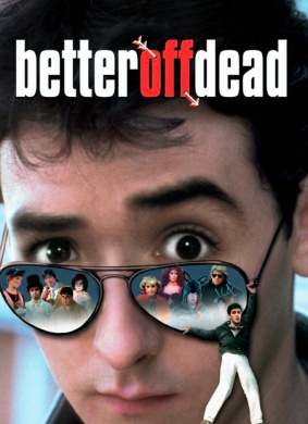 再见人生Better Off Dead...