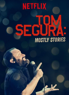 Tom Segura: Mostly Stories